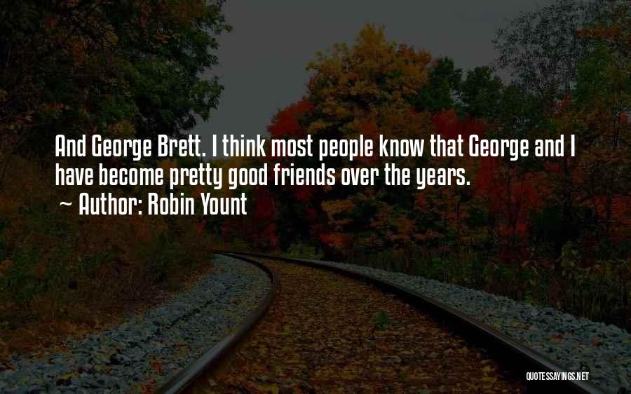 Pretty Best Friends Quotes By Robin Yount