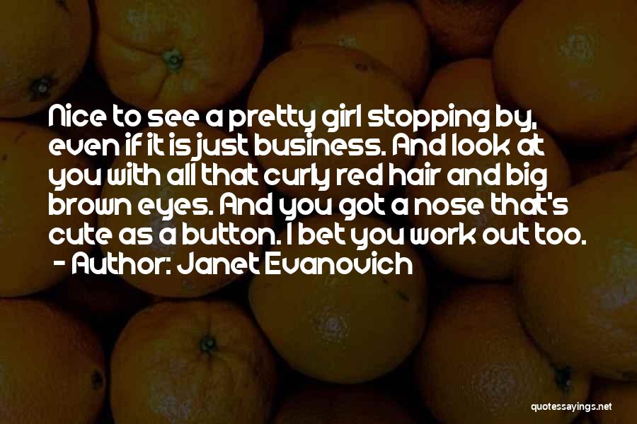 Pretty Brown Eyes Quotes By Janet Evanovich