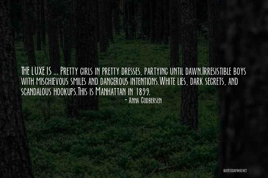 Pretty But Dangerous Quotes By Anna Godbersen Pretty But Dangerous Quotes By Anna Godbersen