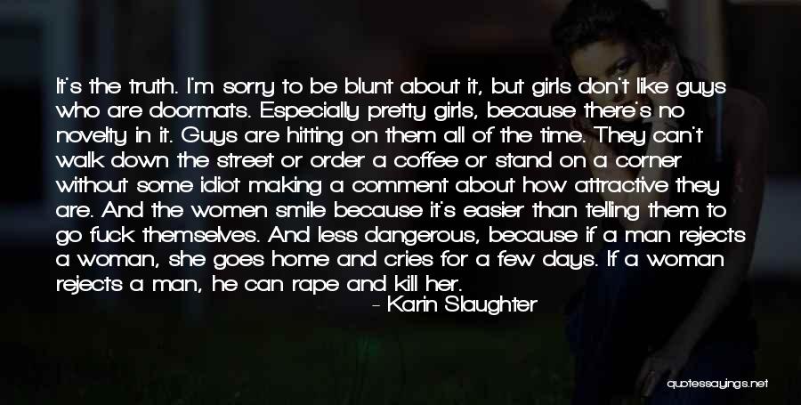 Pretty But Dangerous Quotes By Karin Slaughter Pretty But Dangerous Quotes By Karin Slaughter