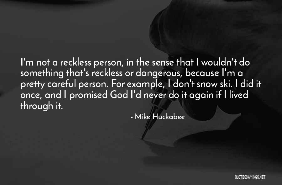 Pretty But Dangerous Quotes By Mike Huckabee Pretty But Dangerous Quotes By Mike Huckabee