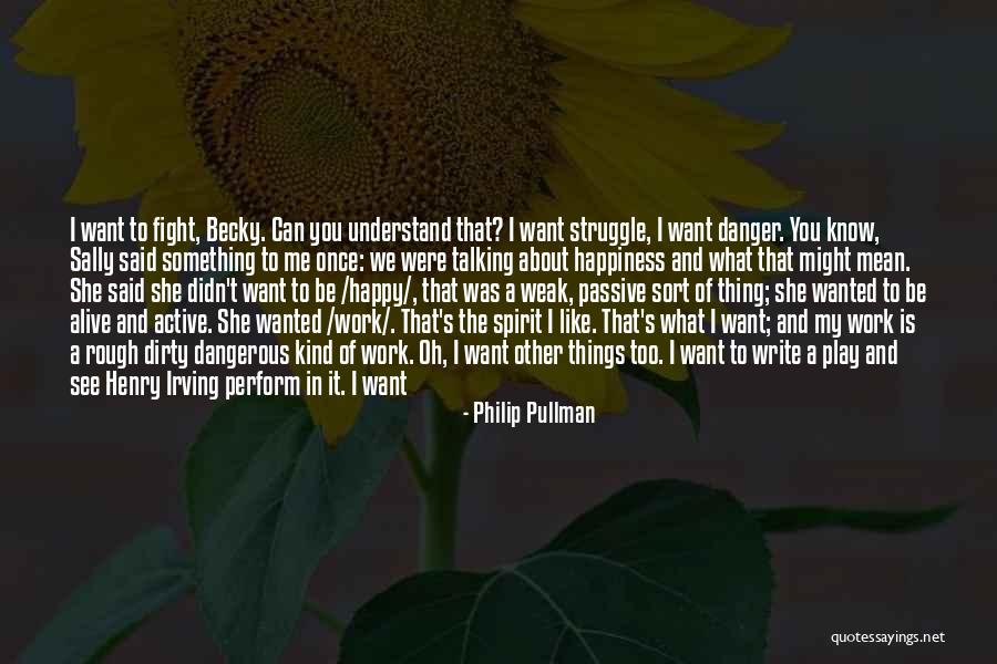 Pretty But Dangerous Quotes By Philip Pullman Pretty But Dangerous Quotes By Philip Pullman