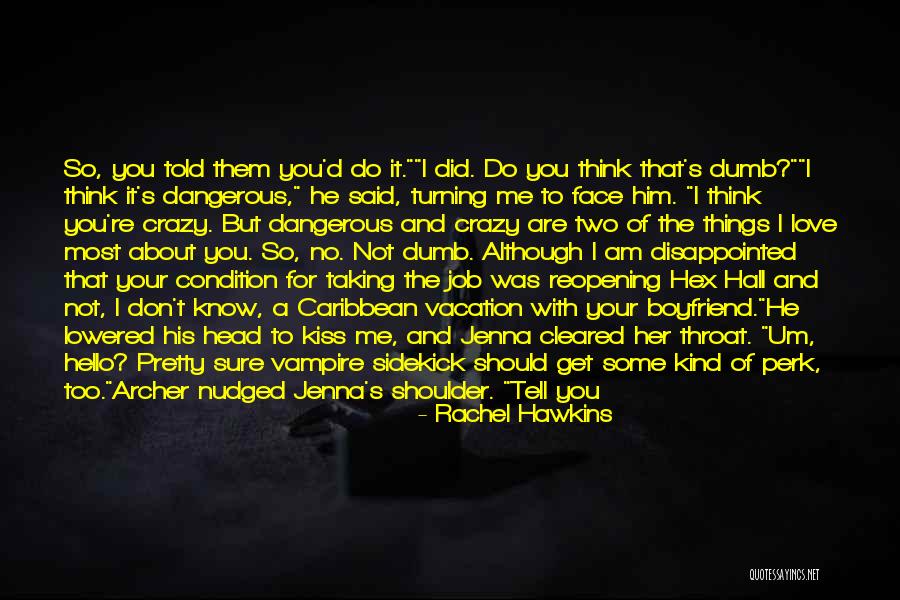 Pretty But Dangerous Quotes By Rachel Hawkins Pretty But Dangerous Quotes By Rachel Hawkins