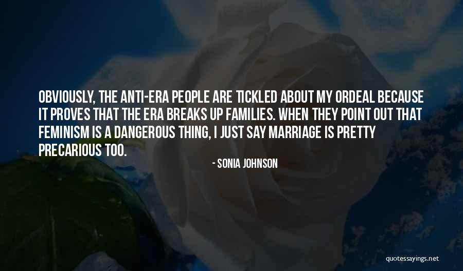 Pretty But Dangerous Quotes By Sonia Johnson Pretty But Dangerous Quotes By Sonia Johnson