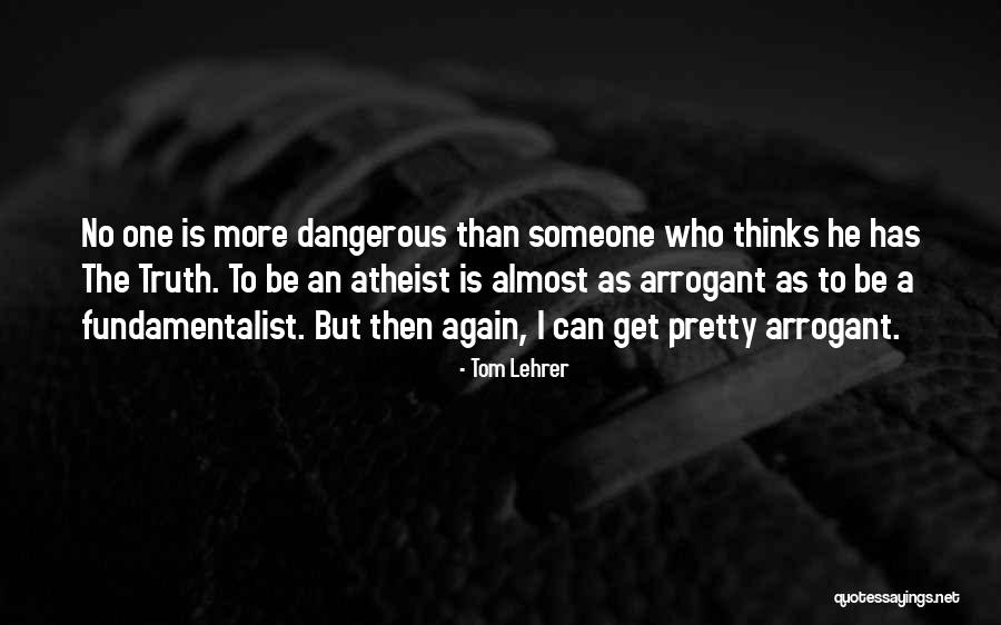 Pretty But Dangerous Quotes By Tom Lehrer Pretty But Dangerous Quotes By Tom Lehrer
