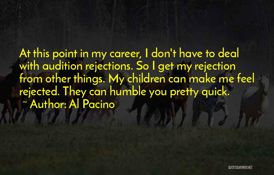 Pretty But Humble Quotes By Al Pacino