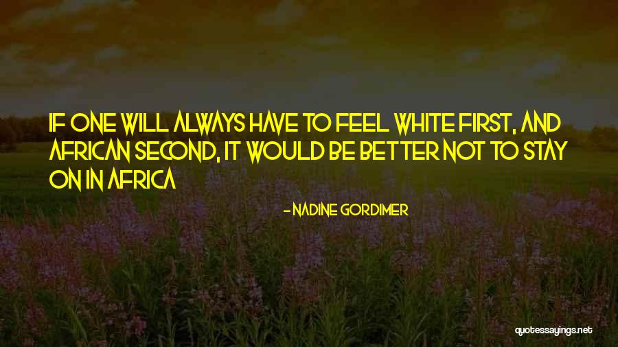 Pretty But Psycho Girls Quotes By Nadine Gordimer Pretty But Psycho Girls Quotes By Nadine Gordimer