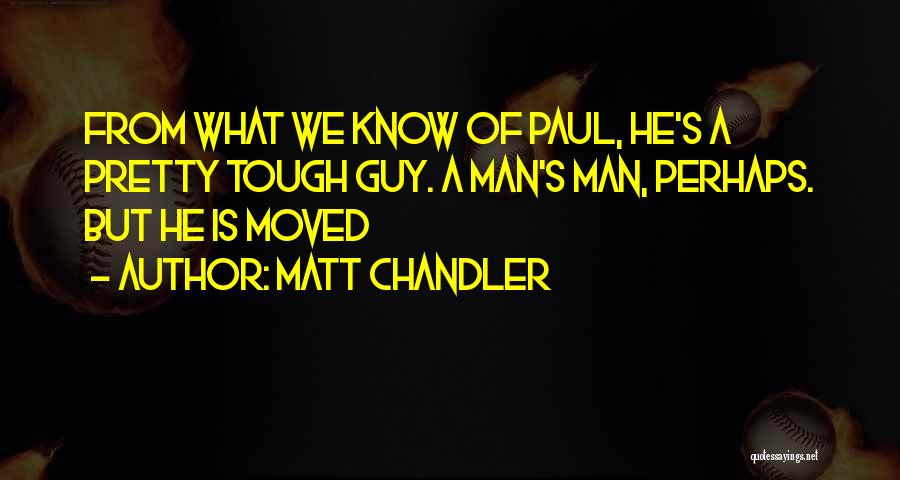 Pretty But Tough Quotes By Matt Chandler