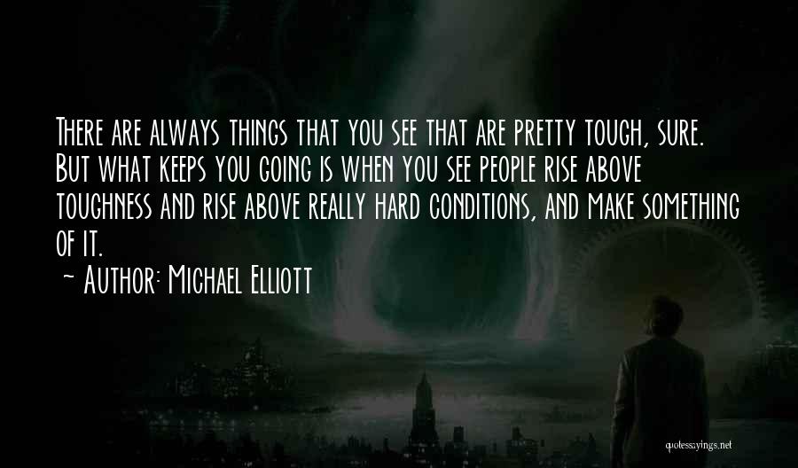 Pretty But Tough Quotes By Michael Elliott