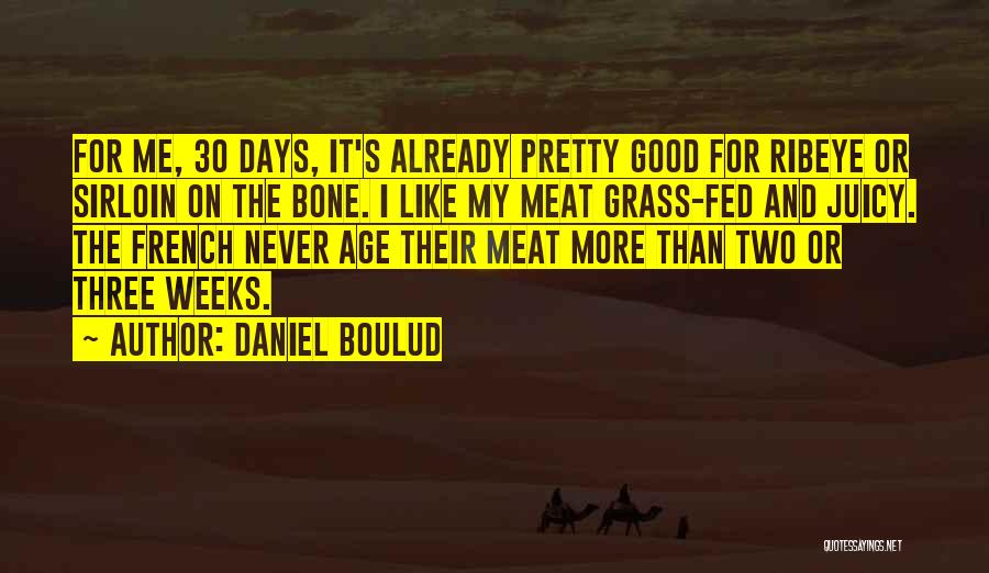 Pretty Days Quotes By Daniel Boulud