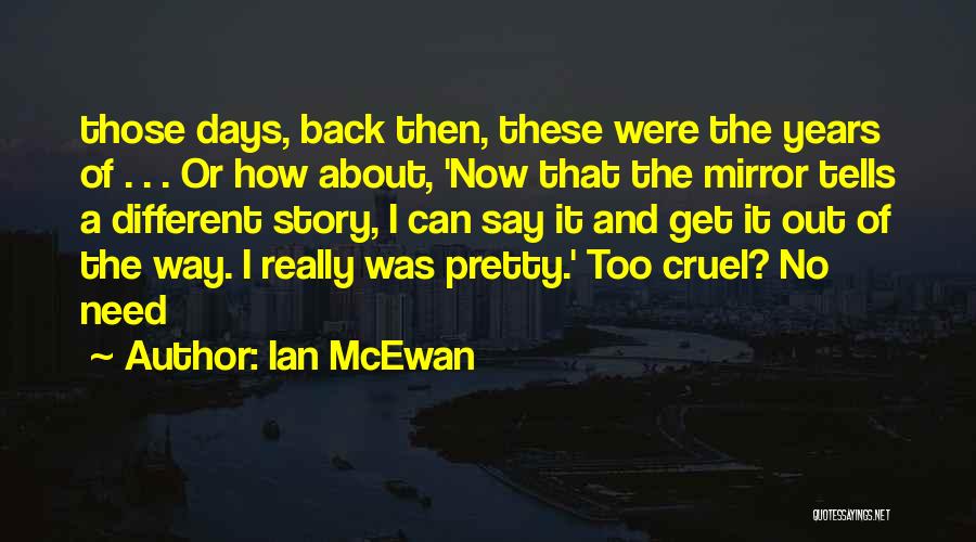 Pretty Days Quotes By Ian McEwan