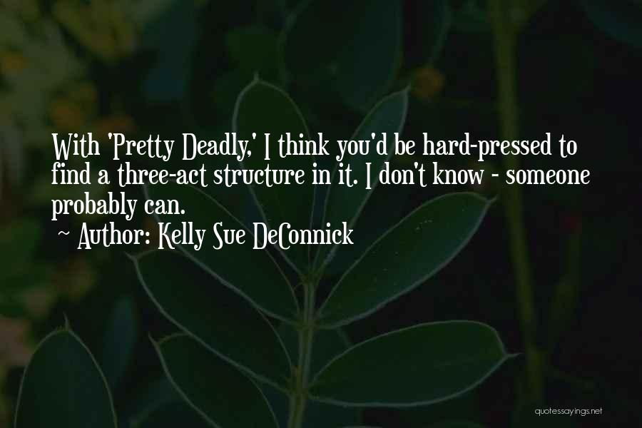 Pretty Deadly Quotes By Kelly Sue DeConnick