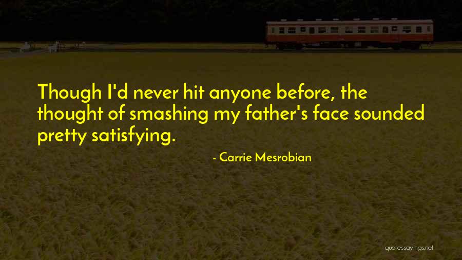 Pretty Face Quotes By Carrie Mesrobian