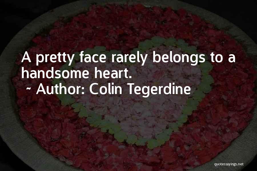 Pretty Face Quotes By Colin Tegerdine