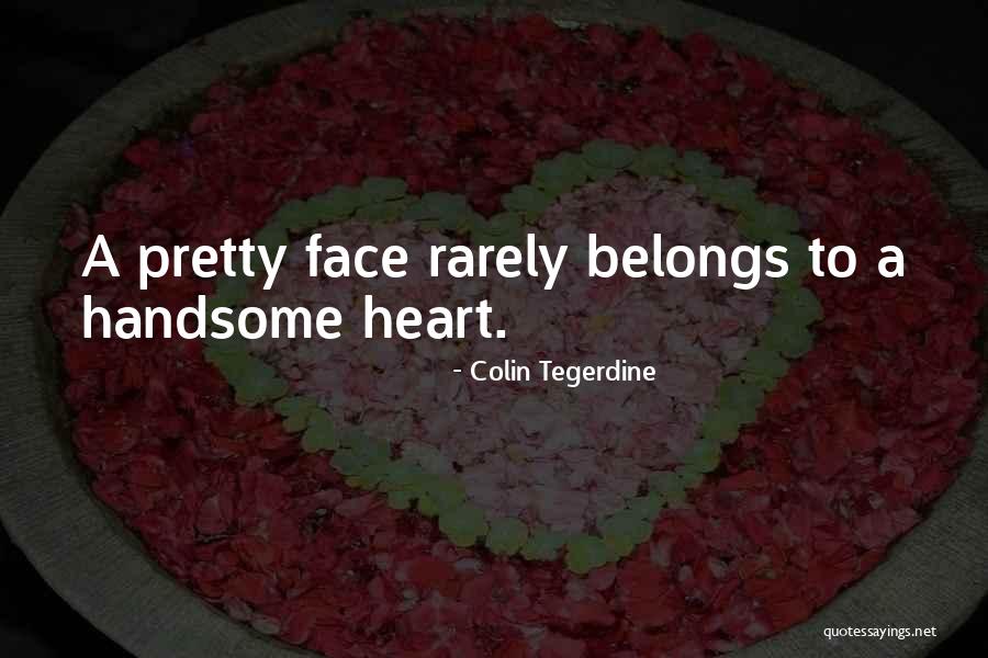 Pretty Face Quotes By Colin Tegerdine