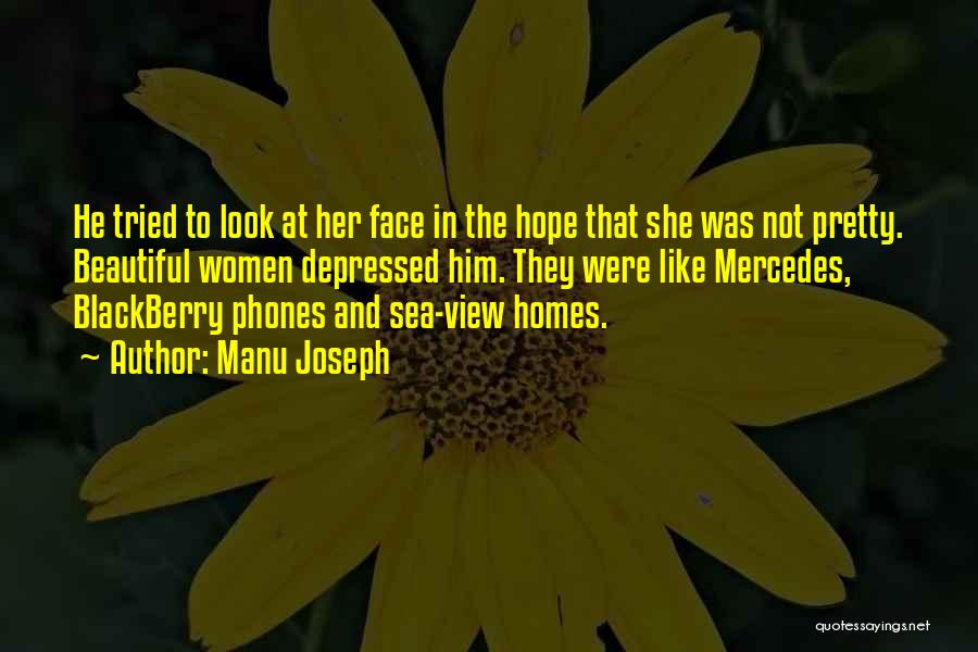 Pretty Face Quotes By Manu Joseph