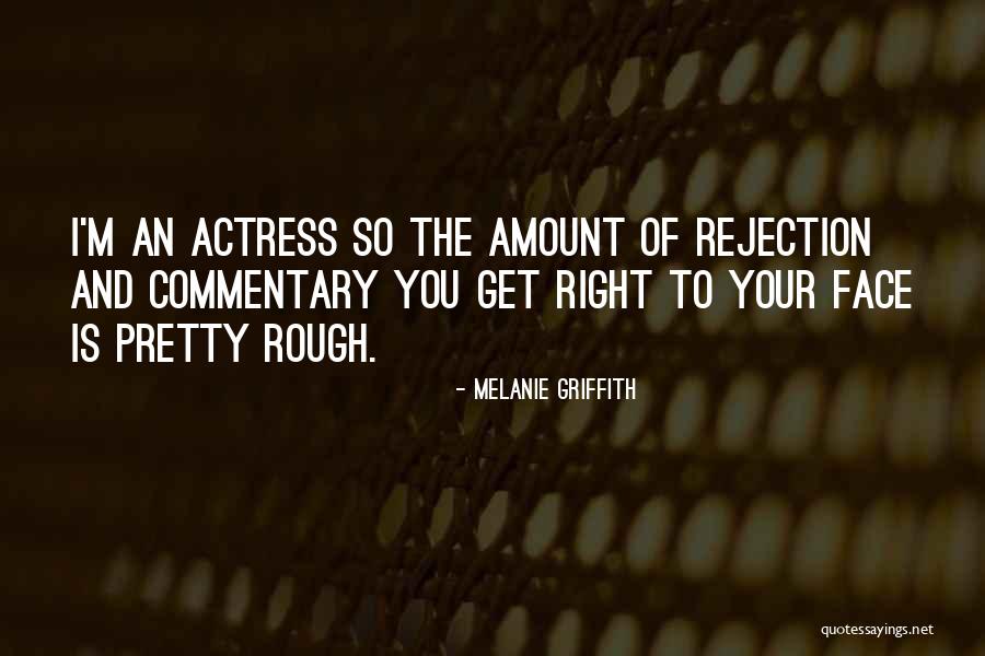 Pretty Face Quotes By Melanie Griffith