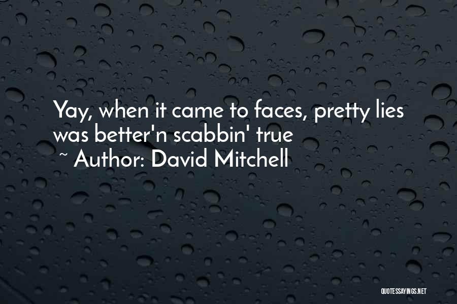 Pretty Faces Quotes By David Mitchell