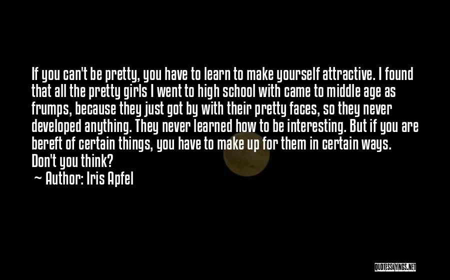 Pretty Faces Quotes By Iris Apfel