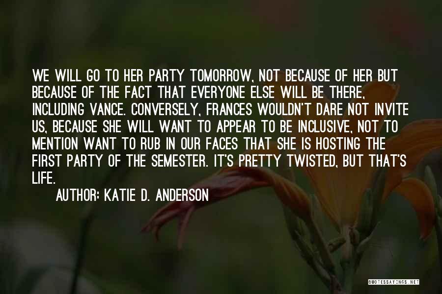 Pretty Faces Quotes By Katie D. Anderson