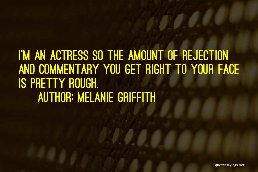 Pretty Faces Quotes By Melanie Griffith