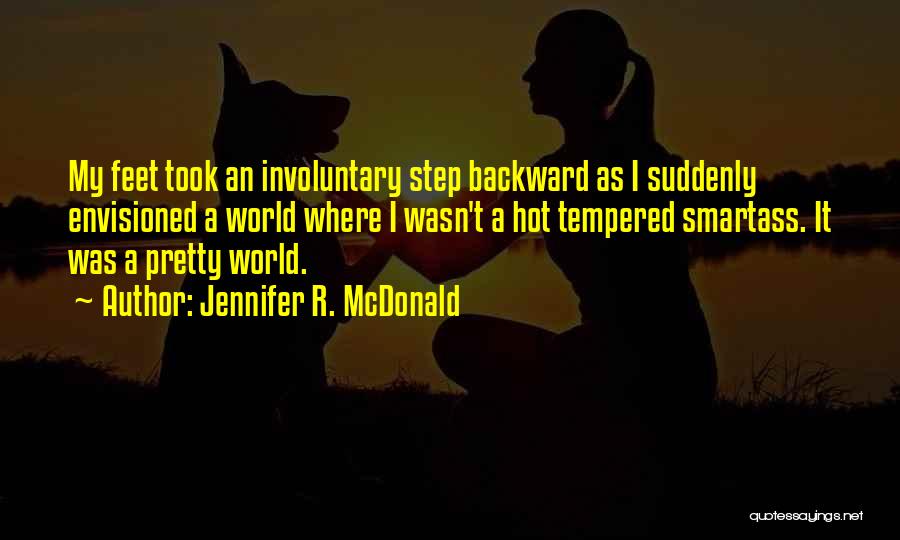 Pretty Feet Quotes By Jennifer R. McDonald