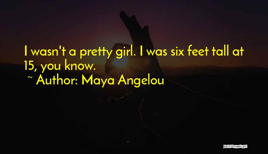 Pretty Feet Quotes By Maya Angelou