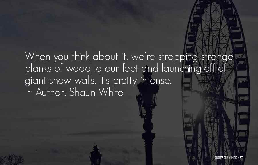 Pretty Feet Quotes By Shaun White