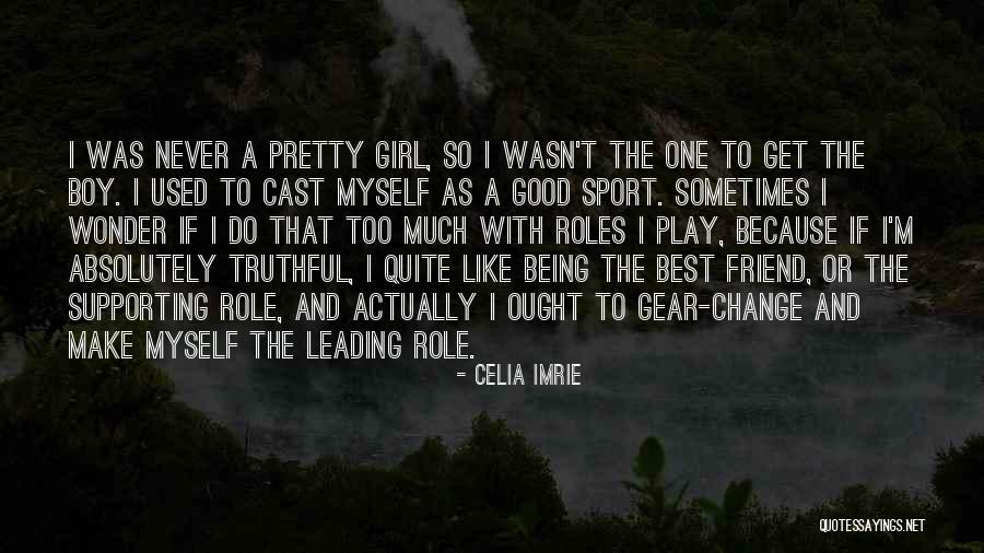 Pretty Girl Quotes By Celia Imrie