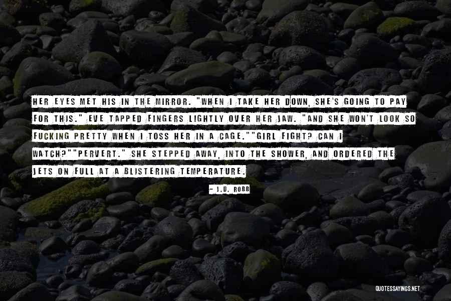 Pretty Girl Quotes By J.D. Robb Pretty Girl Quotes By J.D. Robb