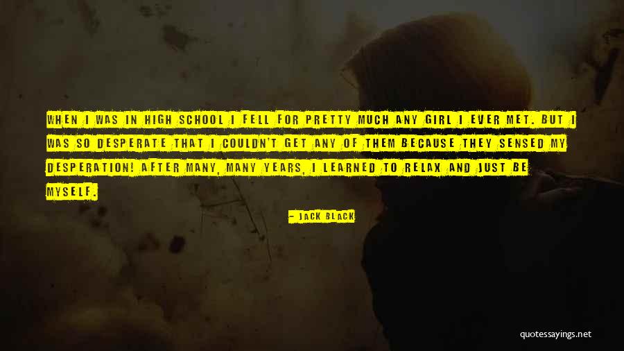 Pretty Girl Quotes By Jack Black Pretty Girl Quotes By Jack Black