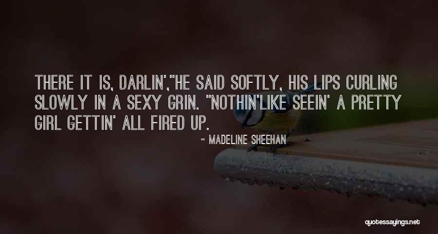 Pretty Girl Quotes By Madeline Sheehan Pretty Girl Quotes By Madeline Sheehan