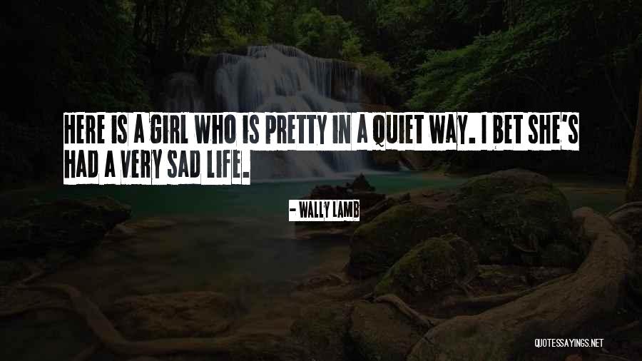 Pretty Girl Quotes By Wally Lamb