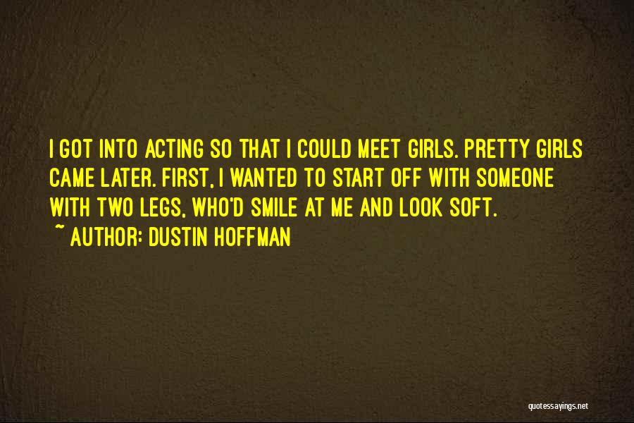 Pretty Girl Smile Quotes By Dustin Hoffman