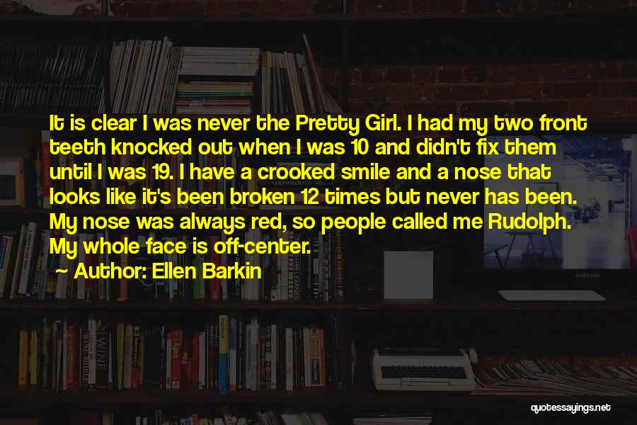 Pretty Girl Smile Quotes By Ellen Barkin