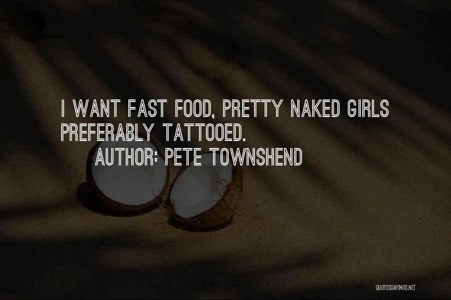 Pretty Girls Quotes By Pete Townshend
