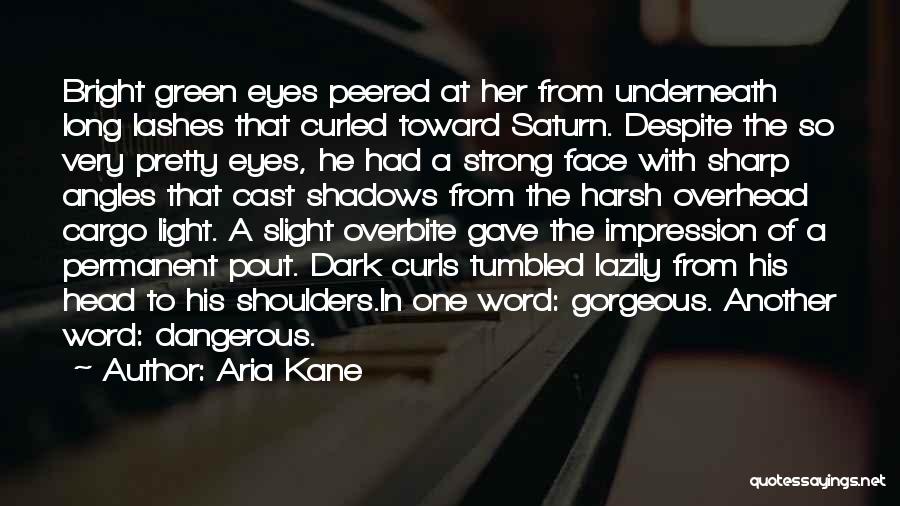 Pretty Green Eyes Quotes By Aria Kane