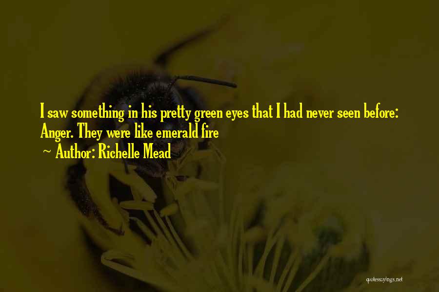 Pretty Green Eyes Quotes By Richelle Mead