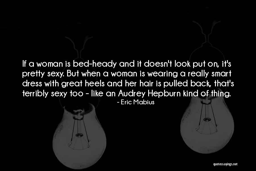 Pretty Hair Quotes By Eric Mabius