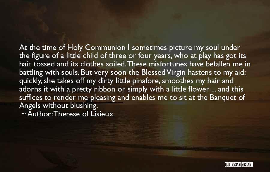 Pretty Hair Quotes By Therese Of Lisieux