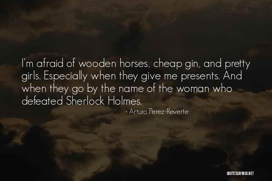 Pretty Horses Quotes By Arturo Perez-Reverte