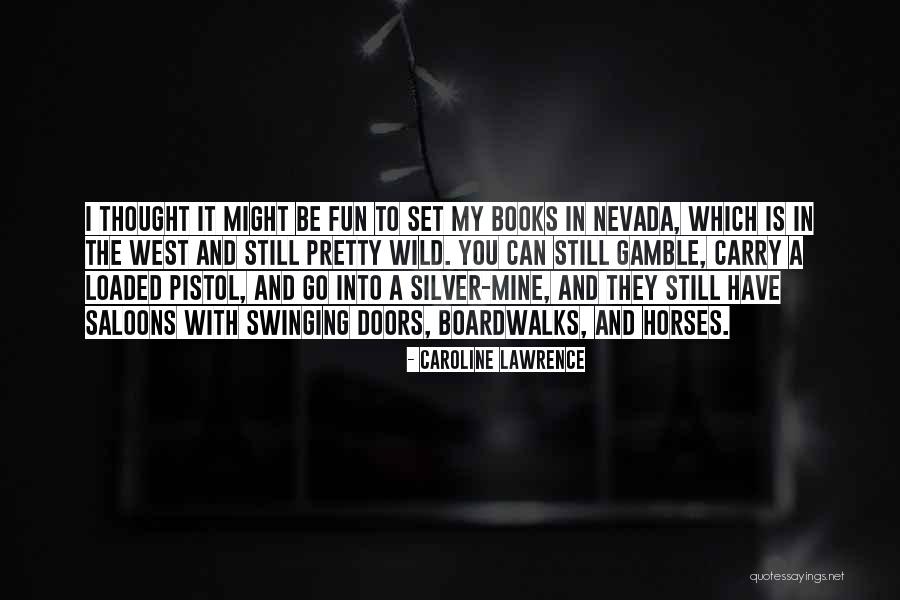 Pretty Horses Quotes By Caroline Lawrence Pretty Horses Quotes By Caroline Lawrence
