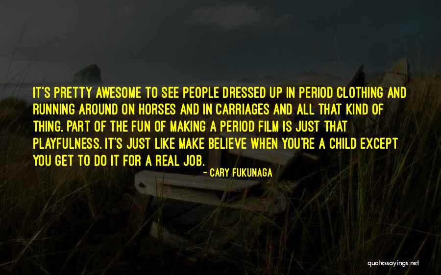 Pretty Horses Quotes By Cary Fukunaga Pretty Horses Quotes By Cary Fukunaga