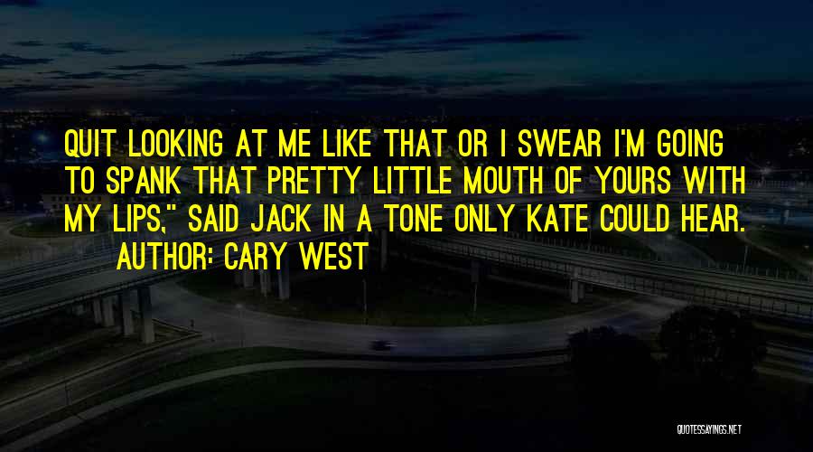Pretty Lips Quotes By Cary West Pretty Lips Quotes By Cary West