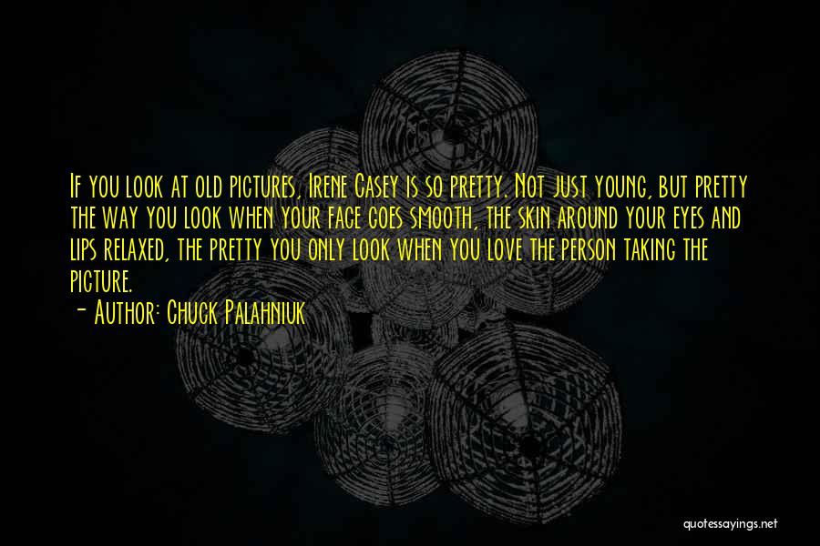 Pretty Lips Quotes By Chuck Palahniuk