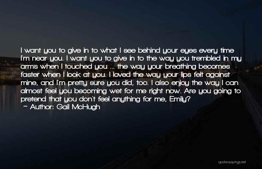 Pretty Lips Quotes By Gail McHugh Pretty Lips Quotes By Gail McHugh