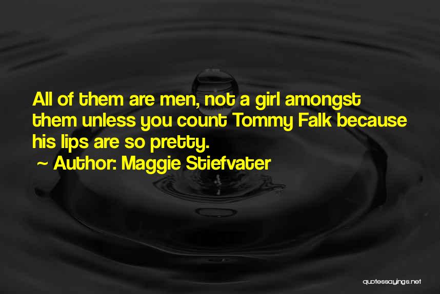 Pretty Lips Quotes By Maggie Stiefvater Pretty Lips Quotes By Maggie Stiefvater