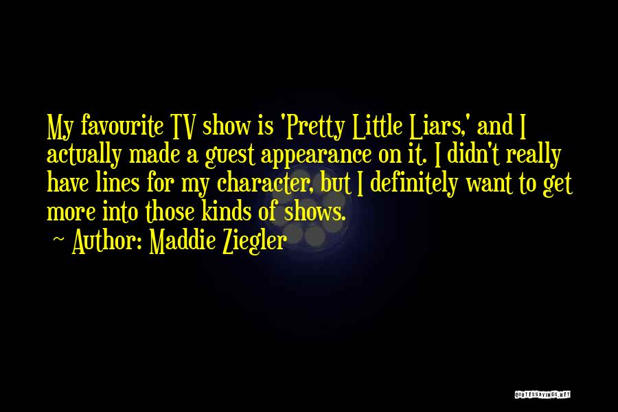 Pretty Little Liars Quotes By Maddie Ziegler