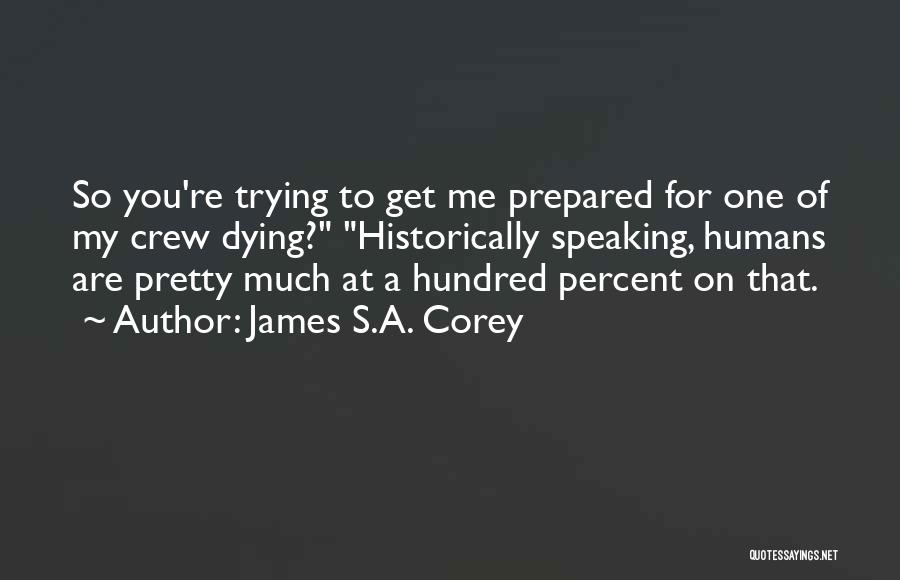 Pretty Me Quotes By James S.A. Corey