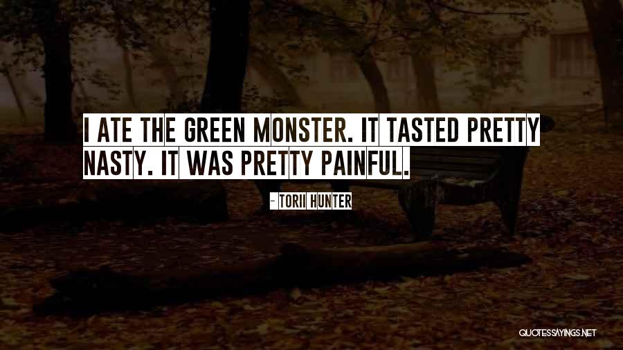 Pretty Monsters Quotes By Torii Hunter Pretty Monsters Quotes By Torii Hunter